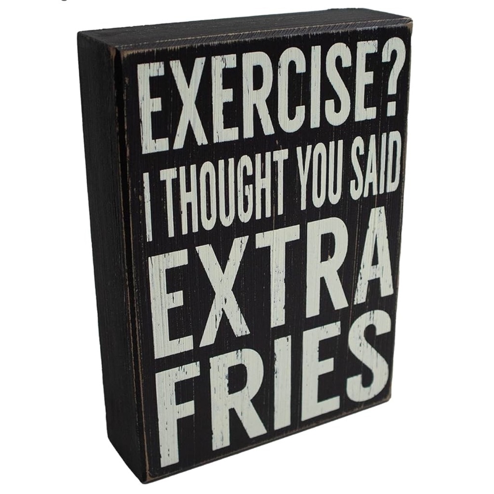 Exercise? I Thought You Said Extra Fries Rustic Funny Wooden Boxed Sign 5X7 NWT